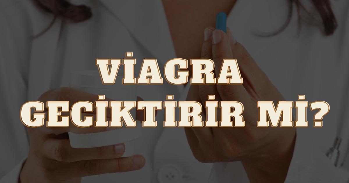 Viagra erken boşalma süresinde uzatma sağlar mı?