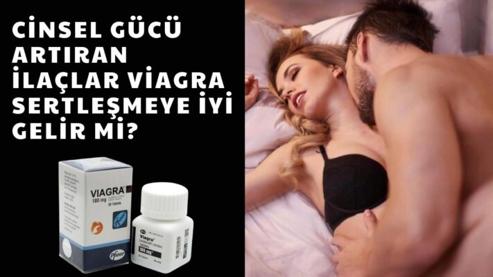 Cinsel gücü artıran ilaçlar arasında en popüler sertleştirici hap olan Viagra'dır.